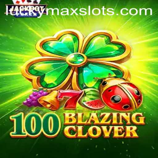 Exploring the Thrills of 100BlazingClover: A New Lucky Max Slot Experience
