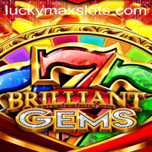 Explore the Excitement of BrilliantGems and Master the Lucky Max Slot