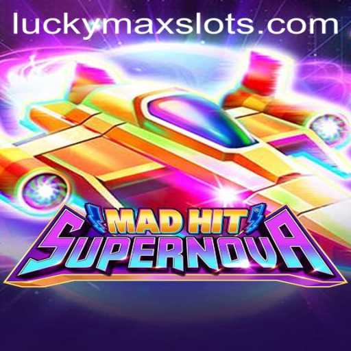 Dive into MadHitSupernova: The Ultimate Gaming Experience with Lucky Max Slot