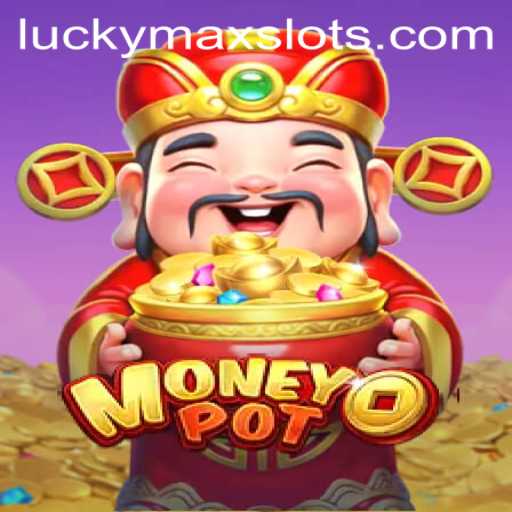 Discover the Thrilling World of MoneyPot: The Ultimate Lucky Max Slot Experience