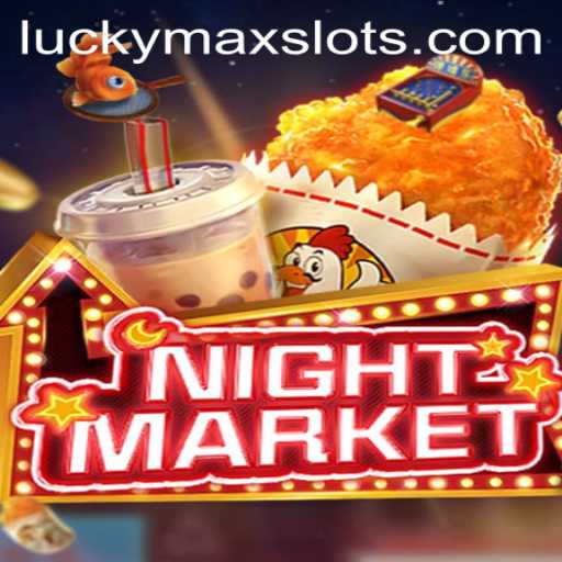 Exploring the Excitement of NIGHTMARKET: A Deep Dive into Lucky Max Slot